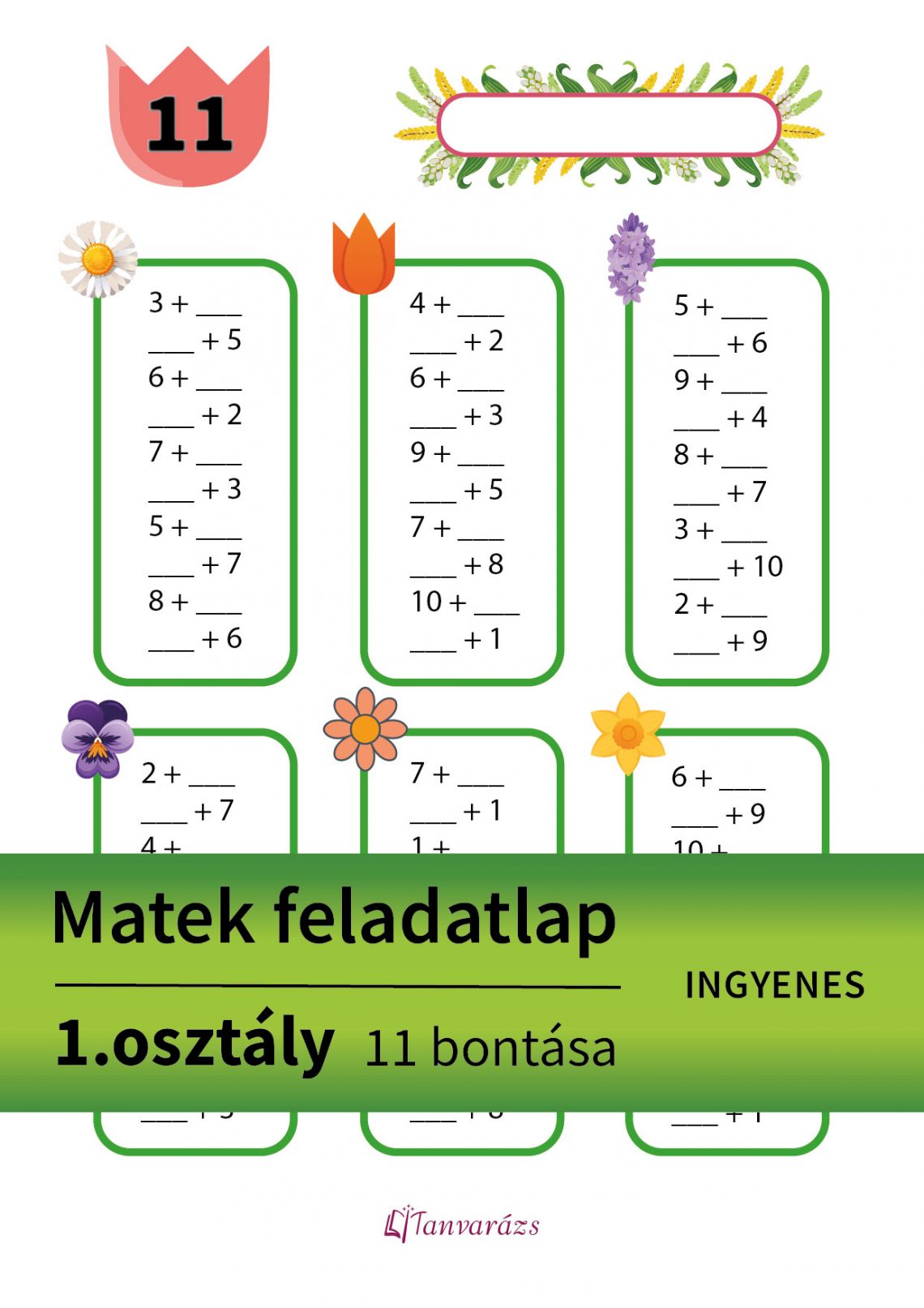 Tavaszi matematika feladatlap első osztályosoknak – A 11 bontása játékos formában. Nyomtatható matek feladatlap tavaszi virágmintákkal, pótlás gyakorlásához a 11-es számkörben.