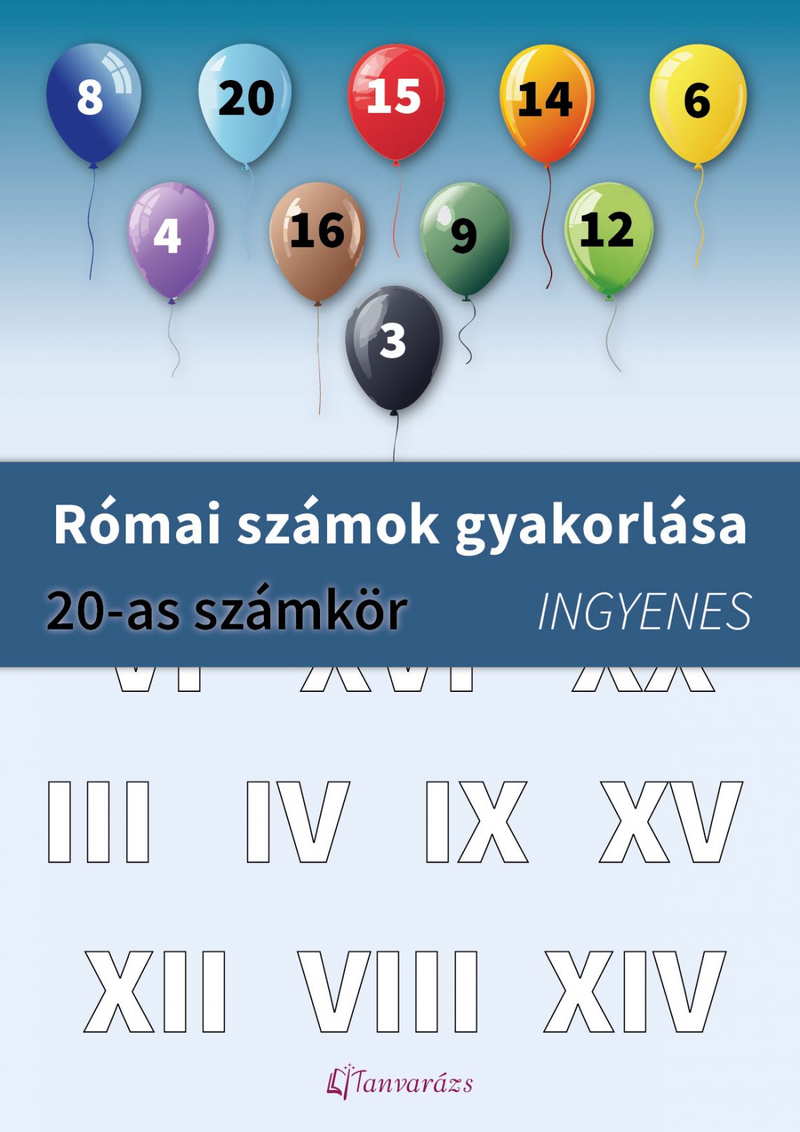 Játékos római számok gyakorlása – Színezős feladatlap 20-as számkörben. Különböző színű lufikon arab számok szerepelnek, a gyerekeknek pedig a megfelelő római számot kell az adott színnel kiszínezni. Ingyenesen letölthető oktatási segédanyag első és második osztályosoknak.
