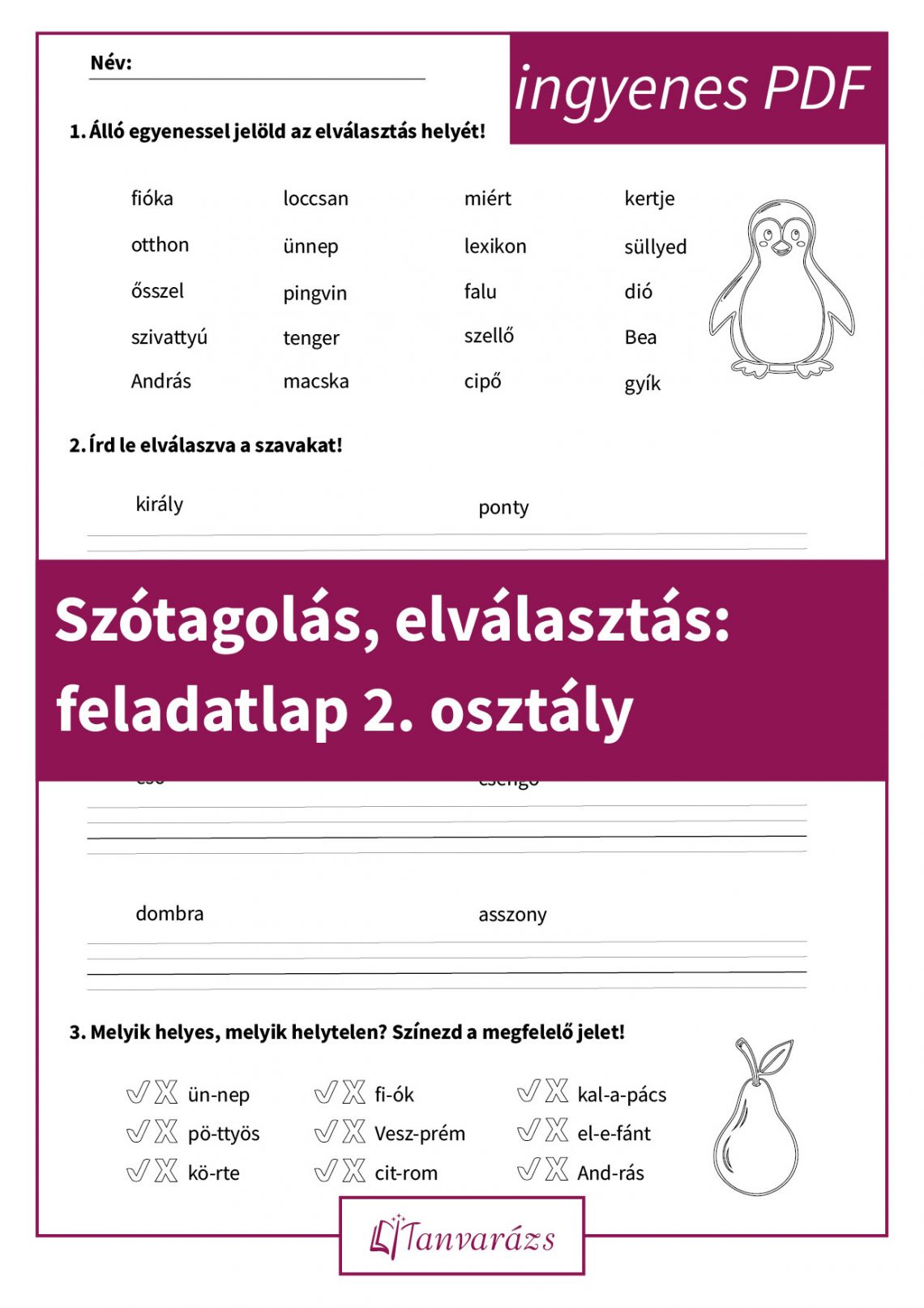 Másodikosoknak készült színezhető feladatlap, amely játékosan segít a szótagolás és elválasztás gyakorlásában. Álló egyenessel jelölhető elválasztási pontok, helyesírási döntések pipával vagy x-szel.