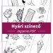 Nyári színező: 5 nyári témájú színezőlap, köztük fagyikehelyek, halacskák, jégkrémek, strandkiegészítők és tölcséres fagyik, hogy a gyerekek szórakozva fejleszthessék kreativitásukat és szókincsüket a szünidőben.