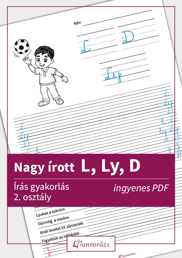 Nagy írott L, Ly, D betű gyakorló feladatlap gyerekeknek színezhető jutalommal és vonalrendszeres írásmintákkal.
