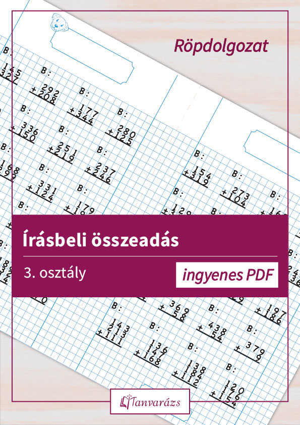 Írásbeli összeadás 3. osztály ingyenes feladatlap - becslési feladatokkal 500-as számkörben