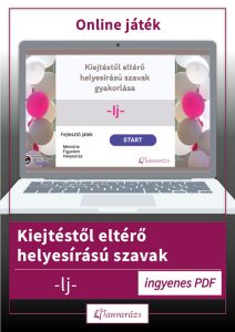 Kiejtéstől eltérő helyesírású szavak gyakorlása online játékkal, lj-vel írt szavak alsós gyerekeknek