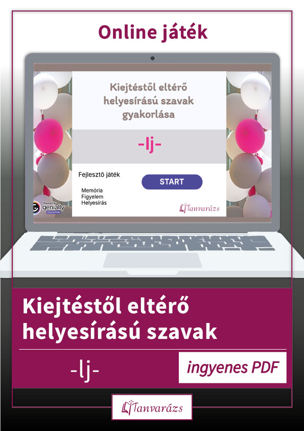Kiejtéstől eltérő helyesírású szavak gyakorlása online játékkal, lj-vel írt szavak alsós gyerekeknek