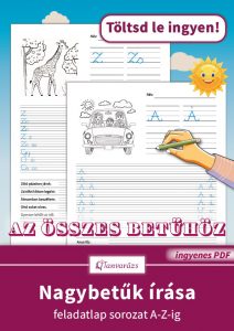 Nagybetűk írása feladatlap minden betűhöz, játékos gyakorlóanyag kisiskolásoknak