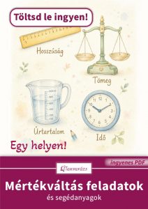 Mértékváltás feladatok és segédanyagok űrtartalom, tömeg, hosszúság és idő méréséhez